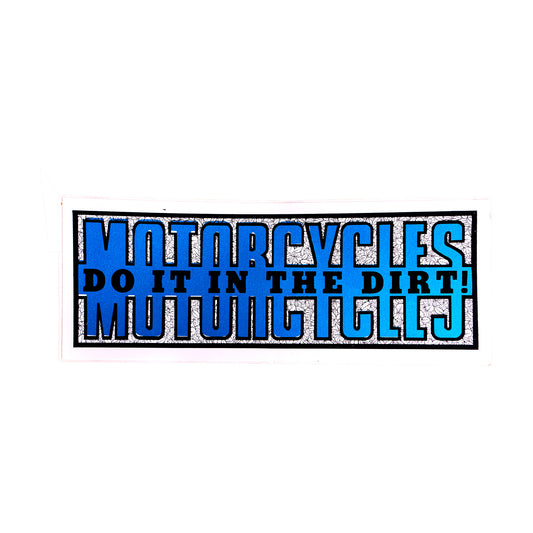 Motorcycles Do It In The Dirt Bumper Sticker