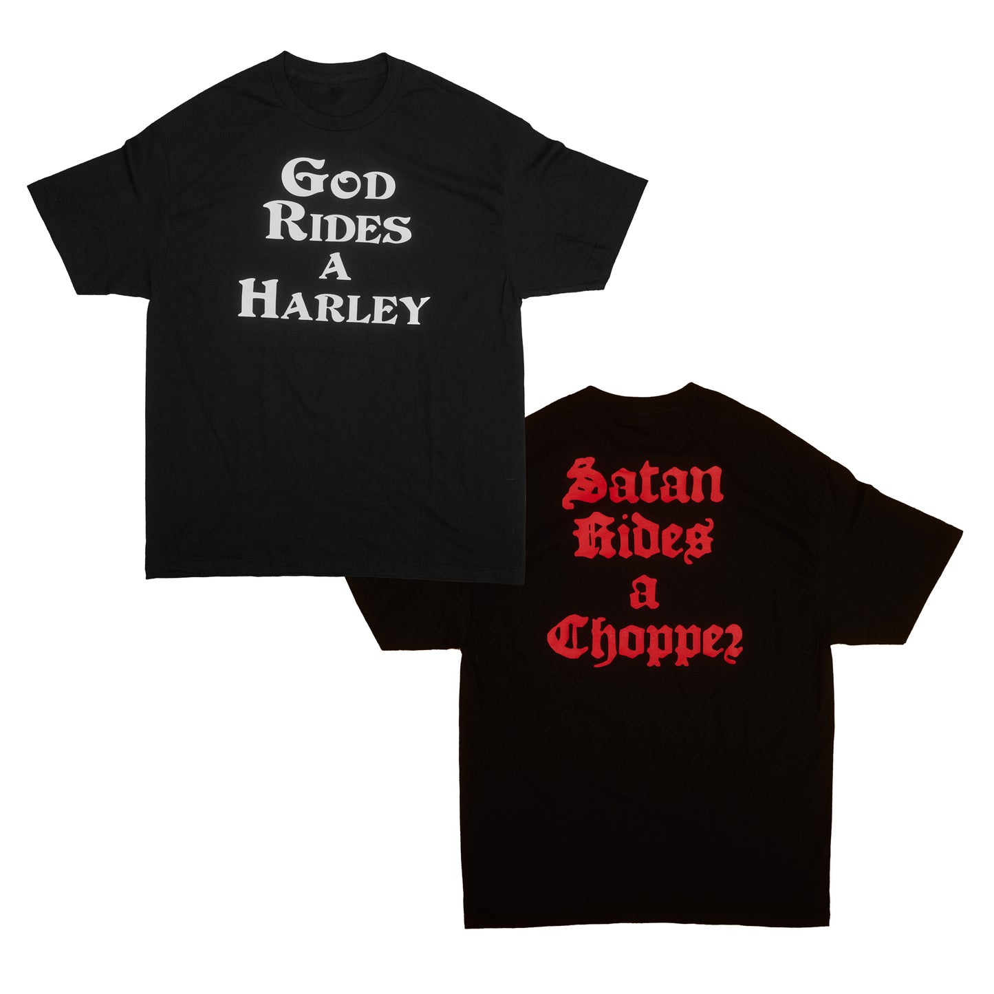 God Rides a Harley, Satan Rides A Chopper T-Shirt